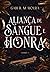 Aliança de Sangue e Honra (duologia Aliança de sangue e Honra, #1) (Portuguese Edition)