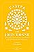 Easter with John Donne: A s...