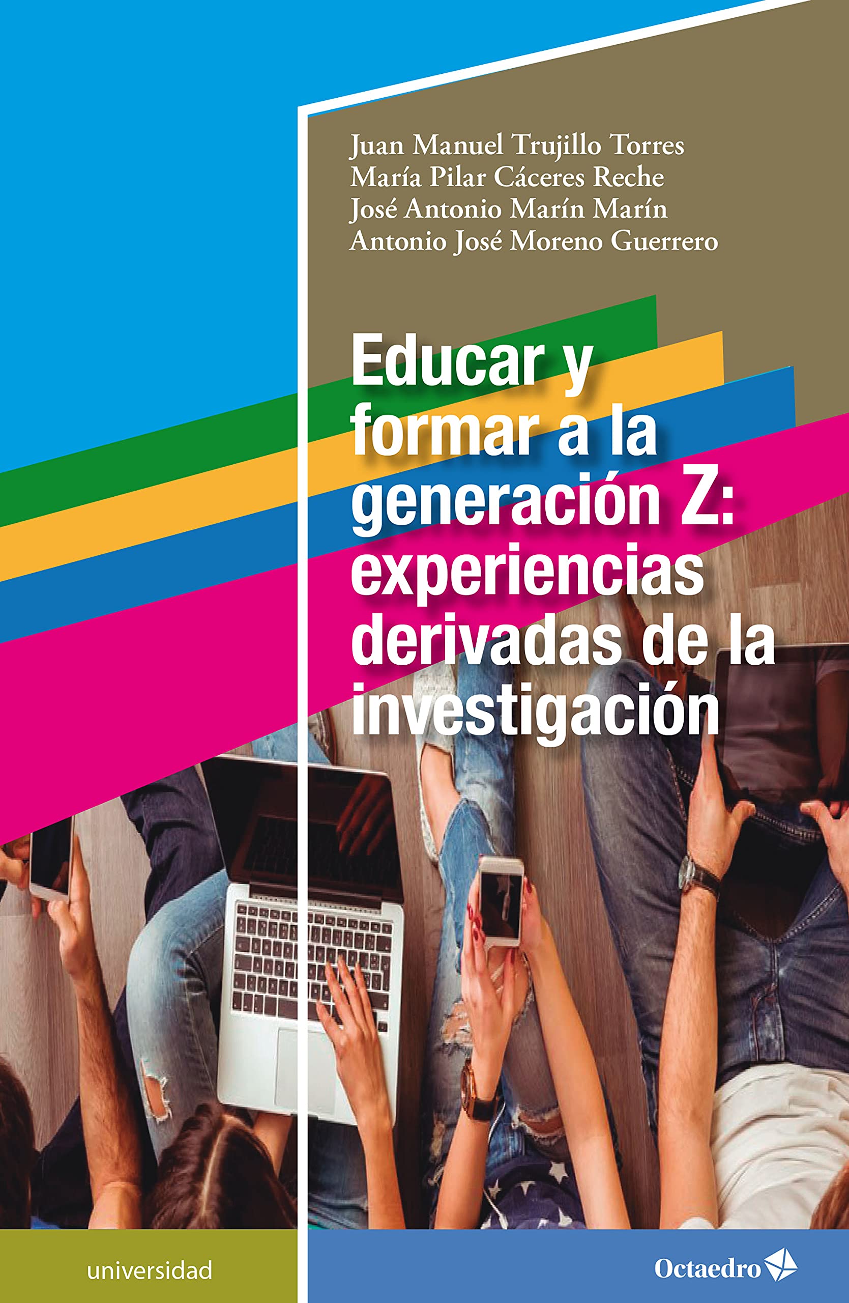 Educar y formar a la generación Z: experiencias derivadas de la investigación (Universidad) (Spanish Edition)