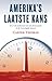 Amerika's laatste kans: Over de toekomst van de democratie in de Verenigde Staten