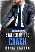 Stalked by the Coach (Obsessed Alphas)