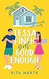 Tessa Finch Isn't Good Enough: A Romantic Comedy With Anxiety Book cover for Tessa Finch Isn't Good Enough: A Romantic Comedy With Anxiety