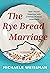 The Rye Bread Marriage: How I Found Happiness with a Partner I'll Never Understand