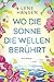 Wo die Sonne die Wellen berührt by Lene Hansen