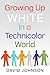 Growing Up White in a Techn...