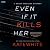 Even If It Kills Her by Kate White