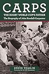 Carps: The Rugby World Cup's Father: The Biography of John Kendall-Carpenter