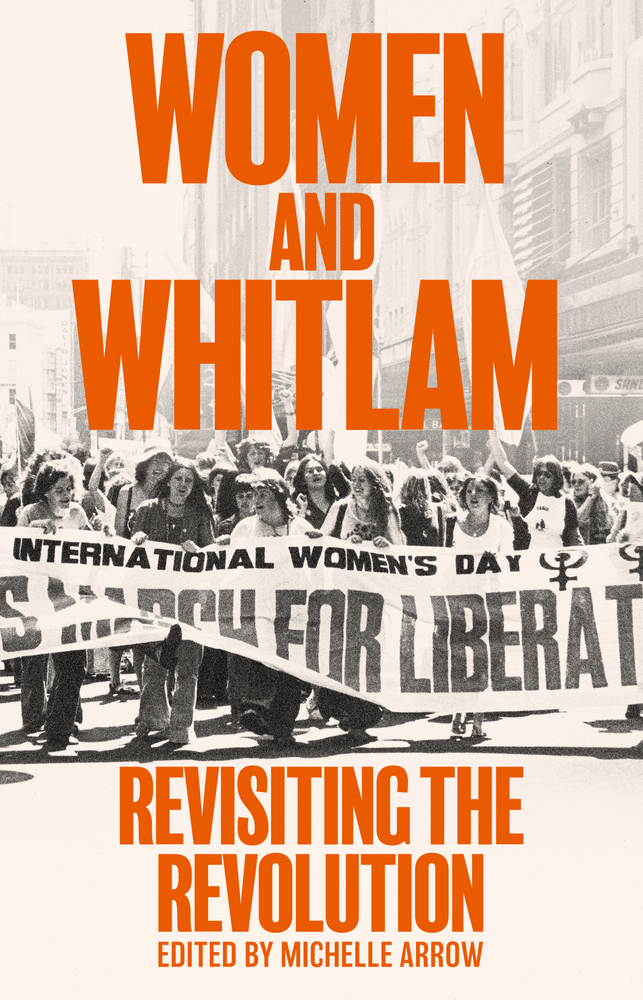 Women and Whitlam: Revisiting the revolution (Kindle Edition)