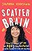 Scatter Brain: How I finall...
