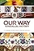 Our Way: ―A Parallel Histor...
