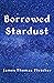 Borrowed Stardust: Poetry