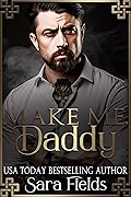 Make Me, Daddy (Boston Kings, #2)