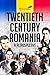 Twentieth Century Romania: ...