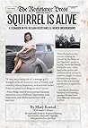 Squirrel Is Alive by Mary Rostad