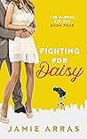 Fighting for Daisy (Parker Sisters, #4)