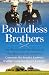 Boundless Brothers: Two Warriors from the Heartland, One Mission for the Homeland