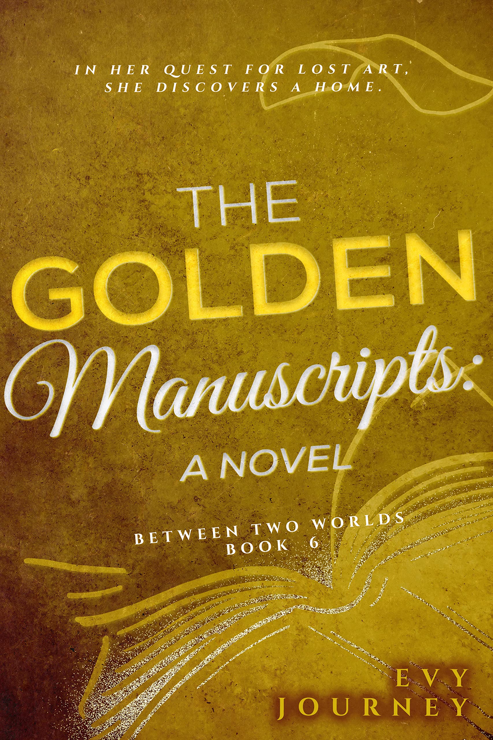 The Golden Manuscripts (Between Two Worlds, #6)