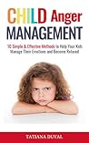 Child Anger Management by TATIANA DUVAL