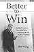 Better to Win by Bill Wong