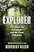 Explorer: The Quest for Adventure and the Great Unknown
