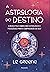 A astrologia do destino: A busca pelo simbolismo astrológico e psicológico para a compreensão do self (Portuguese Edition)