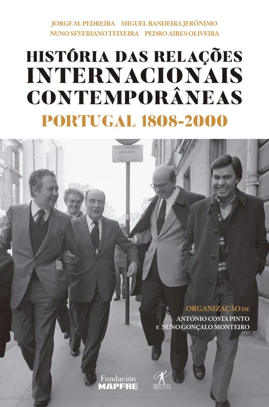 História das Relações Internacionais Contemporâneas – Portugal: 1808-2000