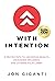 With Intention: A Proven Pa...