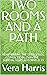 TWO ROOMS AND A PATH by Vera  Harris