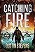 Catching Fire: A Suspense T...