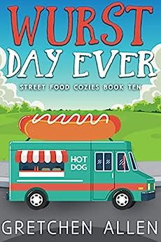 Wurst Day Ever (Street Food Cozies, #10)