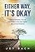 Either Way, It's Okay: A St...