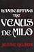 Handcuffing the Venus De Milo by Jesse Hilson Handcuffing the Venus De Milo by Jesse Hilson