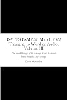 DATESTAMP:28 March 2022 Thoughts to Word or Audio. Volume III: The breakthrough of the century. How to decode brain thoughts step by step. The definite guide. Processes and procedures. DATESTAMP:28 March 2022 Thoughts to Word or Audio. Volume III: The breakthrough of the century. How to decode brain thoughts step by step. The definite guide. Processes and procedures.