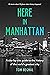 Here in Manhattan by Tom Begnal