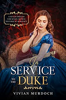 In Service to the Duke (Seven Omegas for Seven Alphas #3)