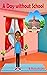 A Day Without School by Charlene Dawkins A Day Without School by Charlene Dawkins