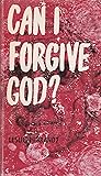 Can I Forgive God?