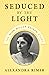 Seduced by the Light: The Mina Miller Edison Story