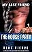 My Best Friend: The House P...