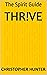 Thr!ve: The Spirit Guide