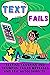 Text Fails: Texting Tailspi...