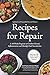 Recipes for Repair by Gail Piazza