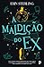 A Maldição do Ex