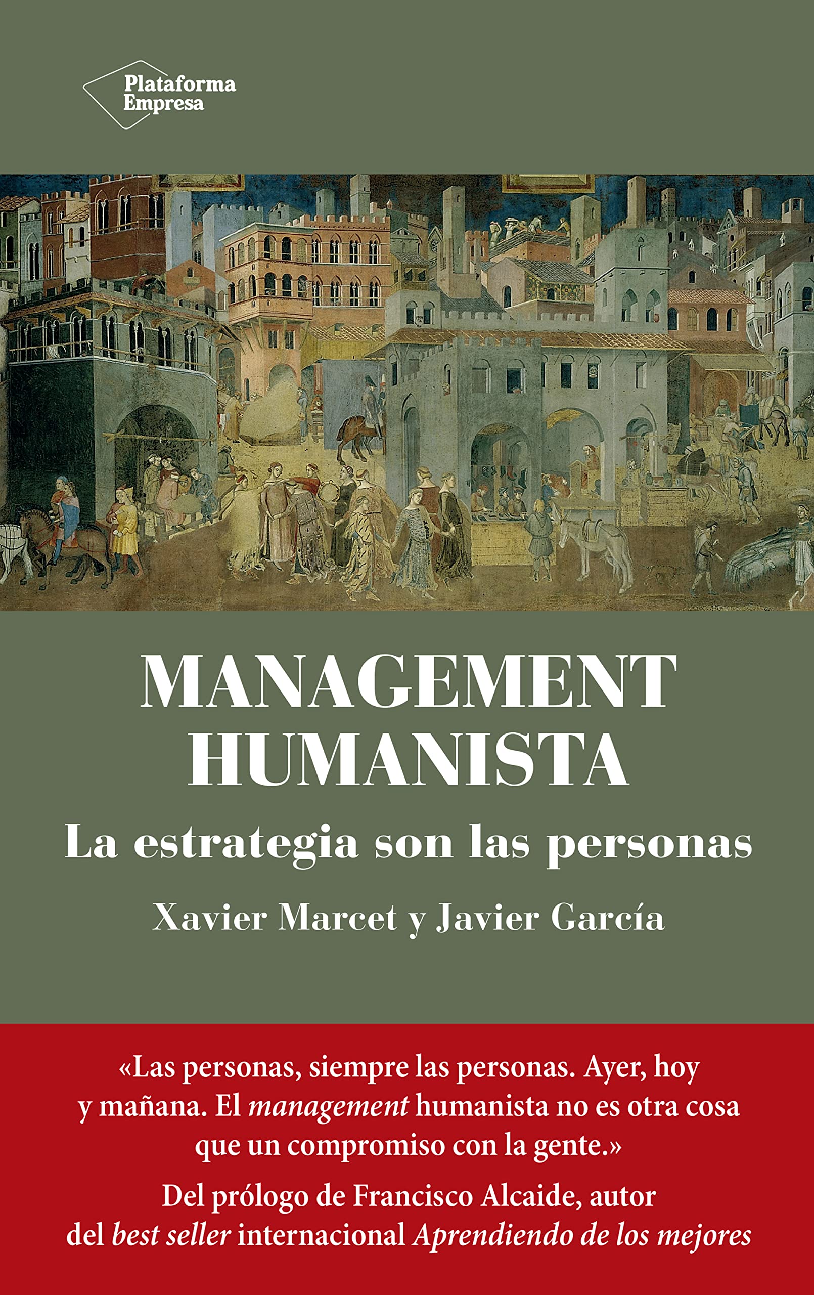 Management humanista: La estrategia son las personas (Spanish Edition)