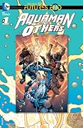 Aquaman and the Others: Futures End (2014) #1