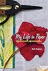 My Life in Paper:...