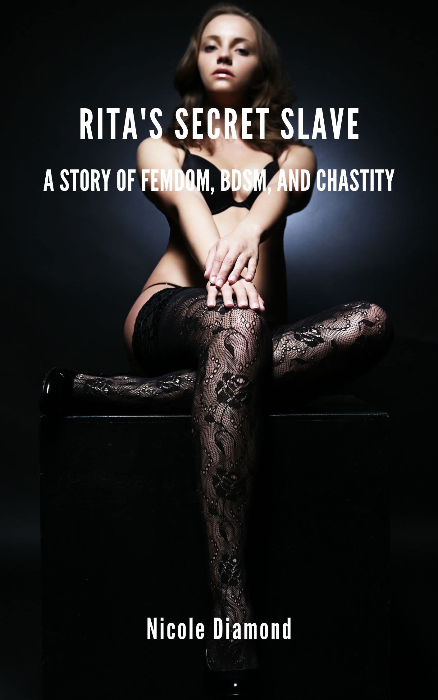 Rita's Secret Slave: A Story of Femdom, BDSM, and Chastity (Kindle Edition)