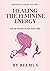 Healing The Feminine Energy...