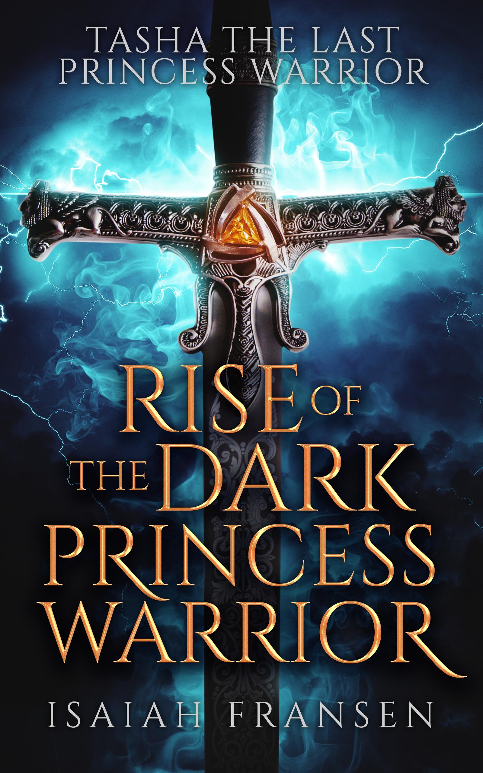Tasha The Last Princess Warrior Rise Of The Dark Princess Warrior