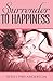 Surrender to Happiness